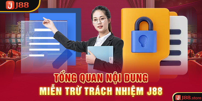 Tổng quan nội dung miễn trừ trách nhiệm J88