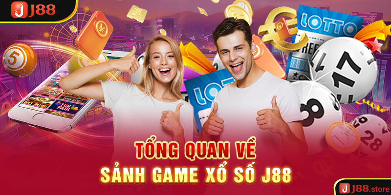 Tổng quan về sảnh game xổ số J88